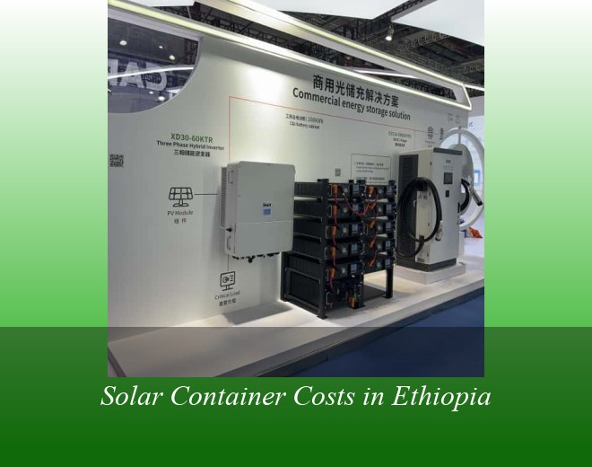 Solar Container Costs in Ethiopia